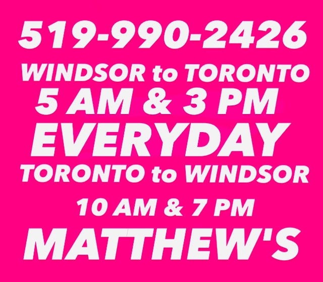 5AM 3PM WINDSOR TO TORONTO EVERYDAY 5199902426 express daily 5AM amp