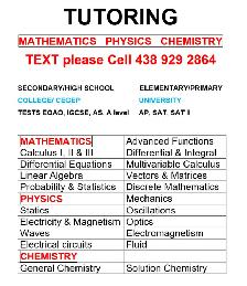 I Tutor Math Physics Chemistry 29$/h TEXT pls CELL 438 929 2864