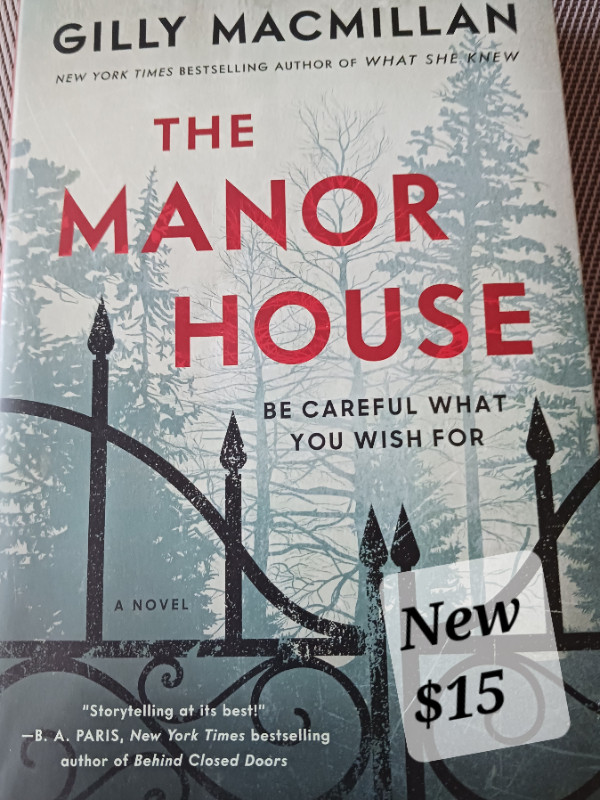 THE MANOR HOUSE by Gilly MacMillanBe Careful What You Wish, Moncton ...