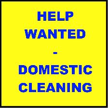 Help Wanted - Domestic Cleaning