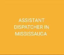 Assistant Dispatcher in Mississauga