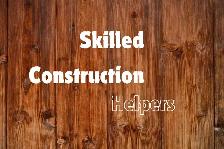 Skilled Construction Helpers