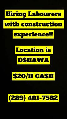 LABOURERS NEEDED IN OSHAWA $20/H
