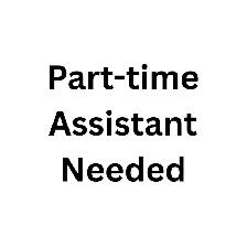 Reliable Part-Time Assistant Needed