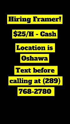 Hiring Experienced Framer - $25/Hr Cash (Oshawa)