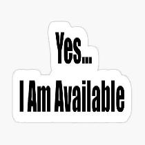I am AVAILABLE