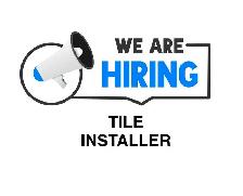 Hiring Tile Installer /Tile Setter