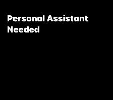 Details-Oriented Assistant needed