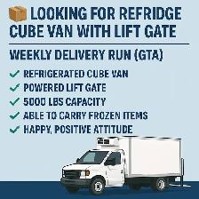 Looking for Refridge Cube Van with Lift Gate — Weekly Delivery