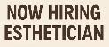 Hiring Esthetician - Waxing, Facial, Eyebrows