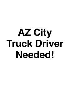 Experienced AZ Truck Driver Needed Immediately!