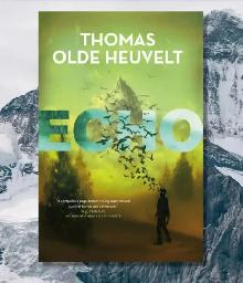 Echo by Thomas Olde Heuvelt Trade Paperback Novel