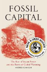 Fossil Capital by Andreas Malm 9781784781293