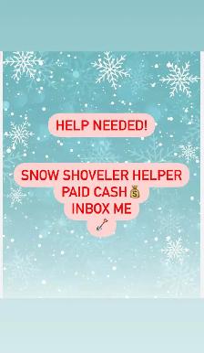 HELP NEEDED! Snow Shovelling! CASH!