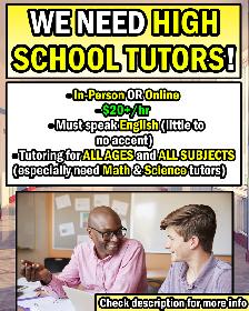 Hiring HIGH SCHOOL TUTORS (In-Person & Online AVALIABLE)