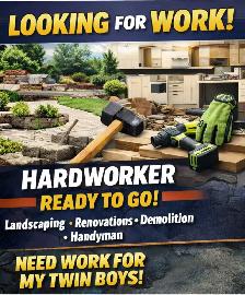 Looking for Work – Hard Worker, Reliable, Ready to Start ASAP