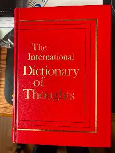 LIKE NEW -THE INTERNATIONAL DICTIONARY OF THOUGHTS