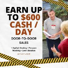 Door to Door Sale up to 600 $ cash daily.  D2d