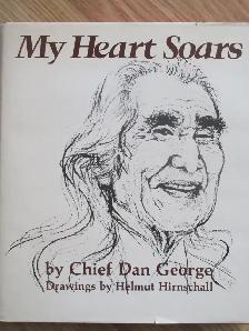MY HEART SOARS by Chief Dan George - 1974 HC