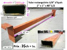 tube 2'' x 1'' x 1/8'' d'épais x 40'' 1/2 et autres