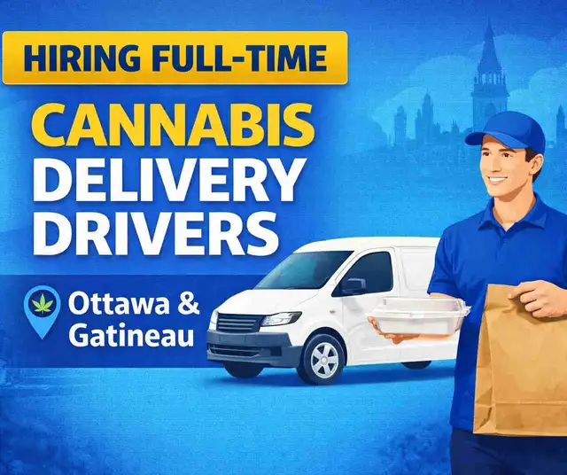 Hiring Full-Time Delivery Cannabis Drivers - Gatineau and Ottawa