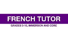 French Tutor (Grades 3–10) - Immersion & Core