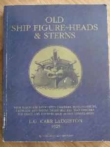 OLD SHIP FIGURE-HEADS AND STERNS by L. G. Carr Laughton- 2006 SC