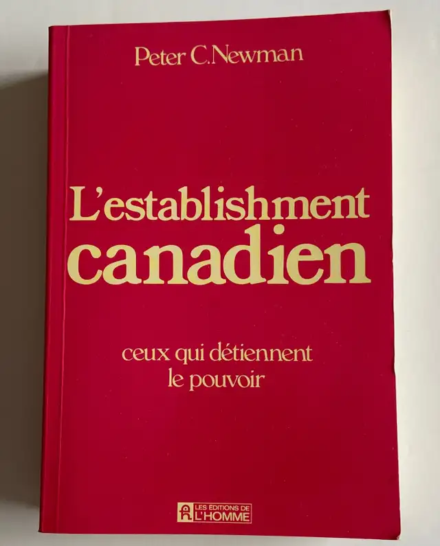 L’establishment Canadien  ( Peter C. Newman )
