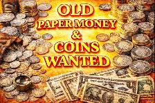 Wanted old paper money &  coin collections