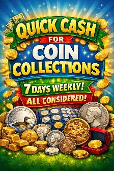 Wanted - Get quick cash for coin collections