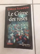 BON ROMAN NEUF DE CARLENE THOMPSON CRIME DES ROSES 446 PAG $5.00