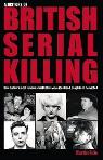 A History of British Serial Killing - Martin Fido