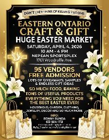 HUGE Easter Market Sat Apr 4/26, 10am - 4pm Nepean Sportsplex