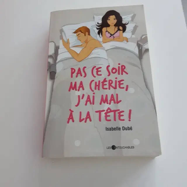 BON ROMAN NEUF D'ISABELLE DUBÉ PAS CE SOIR MA CHÉRIE J'AI MAL À