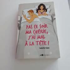 BON ROMAN NEUF D'ISABELLE DUBÉ PAS CE SOIR MA CHÉRIE J'AI MAL À
