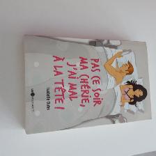 BON ROMAN NEUF D'ISABELLE DUBÉ PAS CE SOIR MA CHÉRIE J'AI MAL À - Photo 3