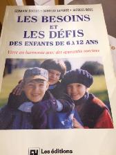 LES BESOINS LES DÉFIS ENFANTS 6à12ans 367 PAGES 3 AUTEURS: $5.00