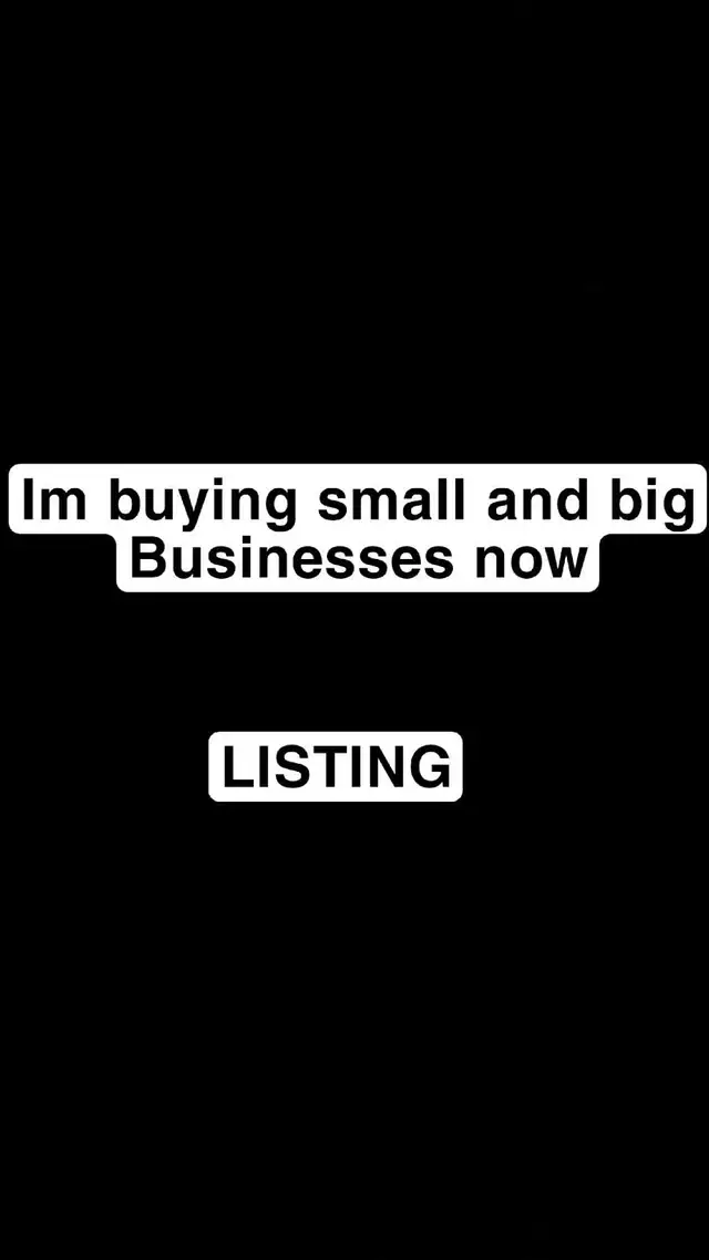 Buying small and big Businesses now