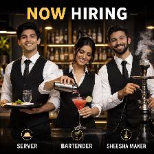 HIRING SERVER,BARTENDERS & SHEESHA HELPER(Hookah Maker)