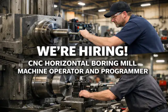 HIRING CNC Horizontal Boring Mill Machine Operator