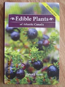EDIBLE PLANTS OF ATLANTIC CANADA by Peter J. Scott - 2010 SC
