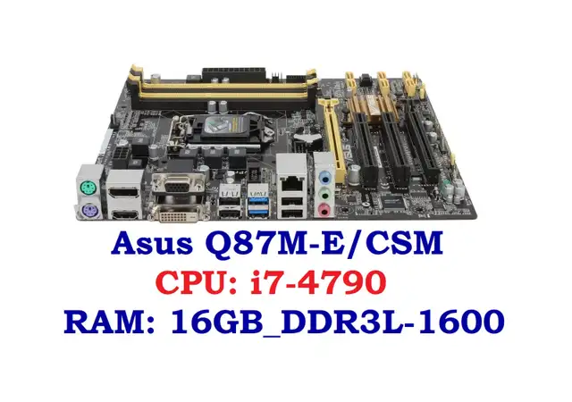 Combo: ASUS Q87M-E/CSM   i7-4790: 3.60GHZ  16GB RAM: 115$