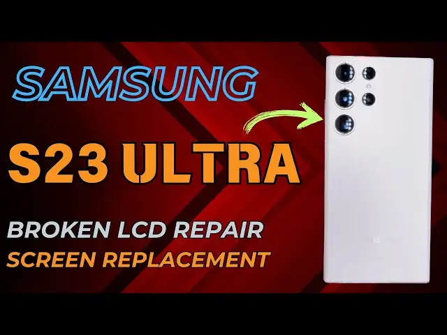 SAMSUNG S23 ULTRA ORIGINAL OEM SCREEN REPLACEMENT(780-456-6675)