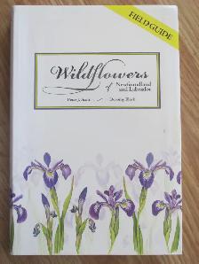 WILDFLOWERS OF NL AND LABRADOR by P. Scott and D. Black - 2008 S