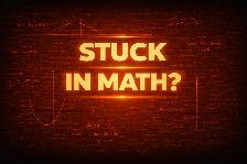 Math Tutor - Stuck in Math? Free 1-hour diagnostic