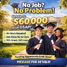 Get Up to $60k in OSAP Funding - 75% Grants / 25% Loans
