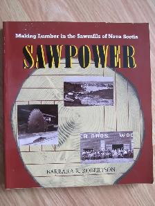 SAWPOWER - Making Lumber in the Sawmills of Nova Scotia - 1986