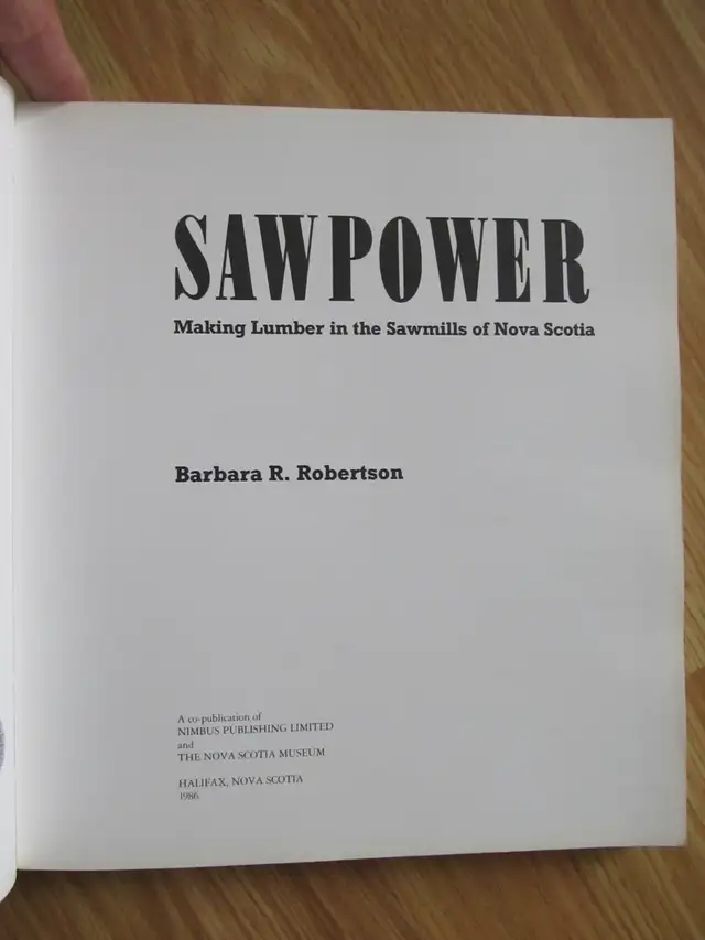 SAWPOWER - Making Lumber in the Sawmills of Nova Scotia - 1986 - Photo 2