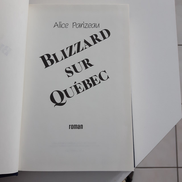 BON ROMAN NEUF D'ALICE PARIZEAU BLIZZARD SUR QUÉBEC 467PAG $5.00