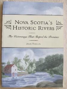 Nova Scotia's Historic Rivers by Joan Dawson – 2012